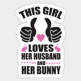 This girl loves her husband and bunny Sticker